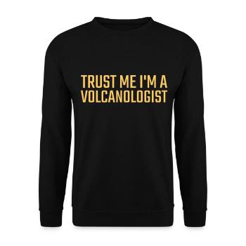 Volcanologist Trust me Volcanology - Unisex Pullover - Schwarz - Vorne - Alina (178cm) & Michal (187cm)