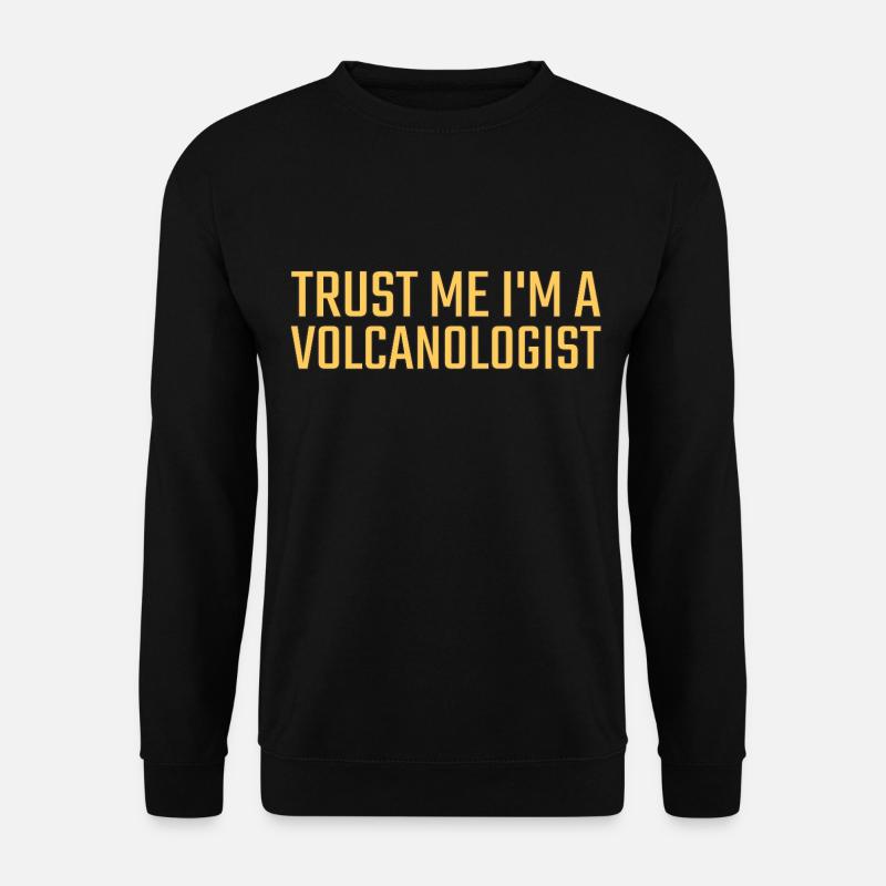 Volcanologist Trust me Volcanology - Unisex Sweatshirt - black