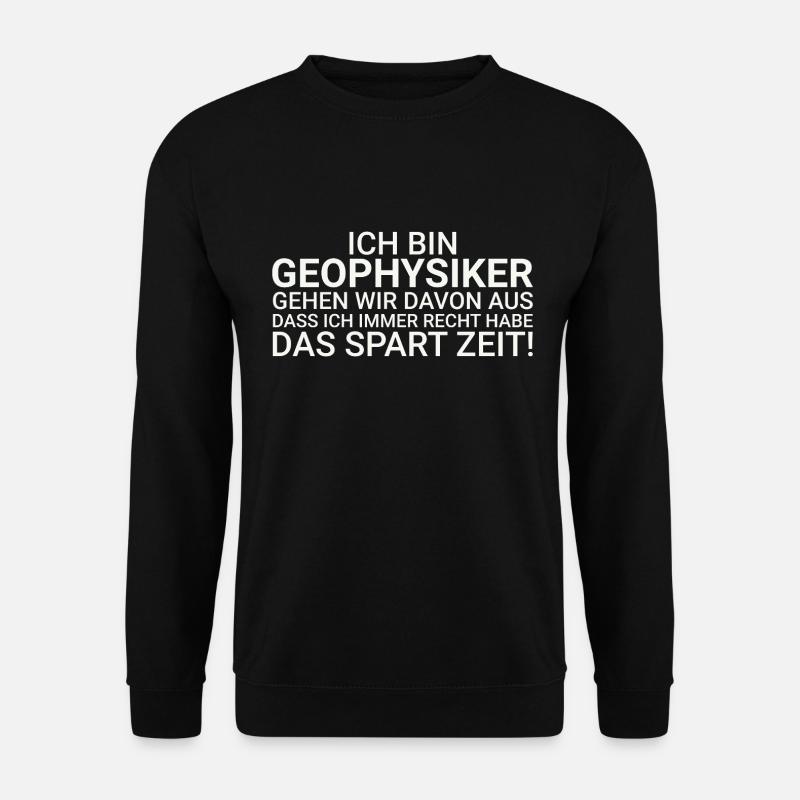 Geophysicists Save time Geophysics - Unisex Sweatshirt - black