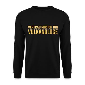 Vulkanologe Vertrau mir Vulkanologie - Unisex Pullover - Schwarz - Vorne - Alina (178cm) & Michal (187cm)
