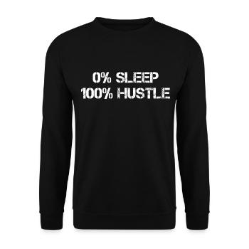 0% Sleep 100% Hustle - Unisex Sweatshirt - black - Front - Alina (178cm) & Michal (187cm)