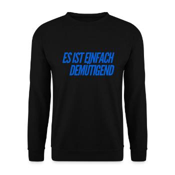 es ist einfach demütigend - Unisex Pullover - Schwarz - Vorne - Alina (178cm) & Michal (187cm)