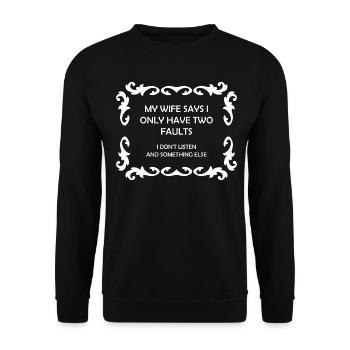 Ma femme dit que je n’ai que deux défauts, - Sweat-shirt Unisexe - noir - Devant - Alina (178cm) & Michal (187cm)
