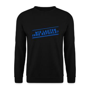 wie lauten ihre Befehle? - Unisex Pullover - Schwarz - Vorne - Alina (178cm) & Michal (187cm)