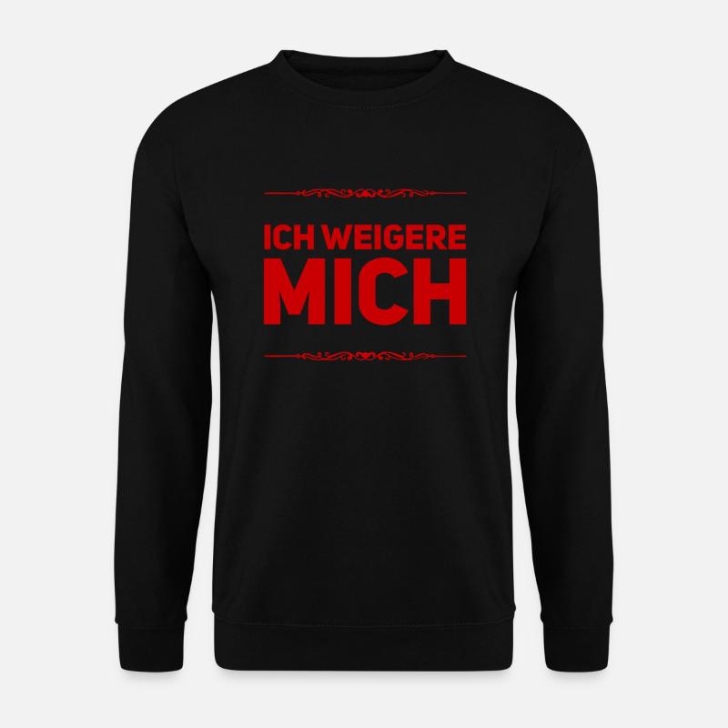 das verweigere ich - Unisex Pullover - Schwarz