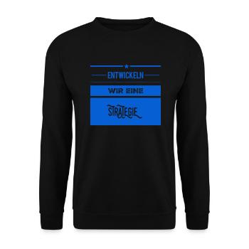 wie wäre es mit einer Strategie? - Unisex Pullover - Schwarz - Vorne - Alina (178cm) & Michal (187cm)