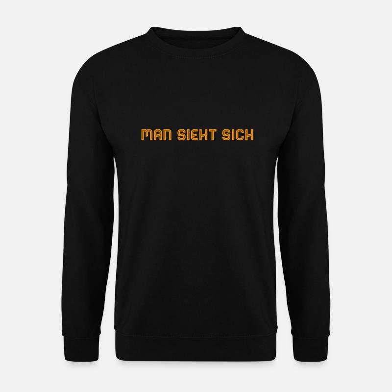 man sieht sich - Unisex Pullover - Schwarz