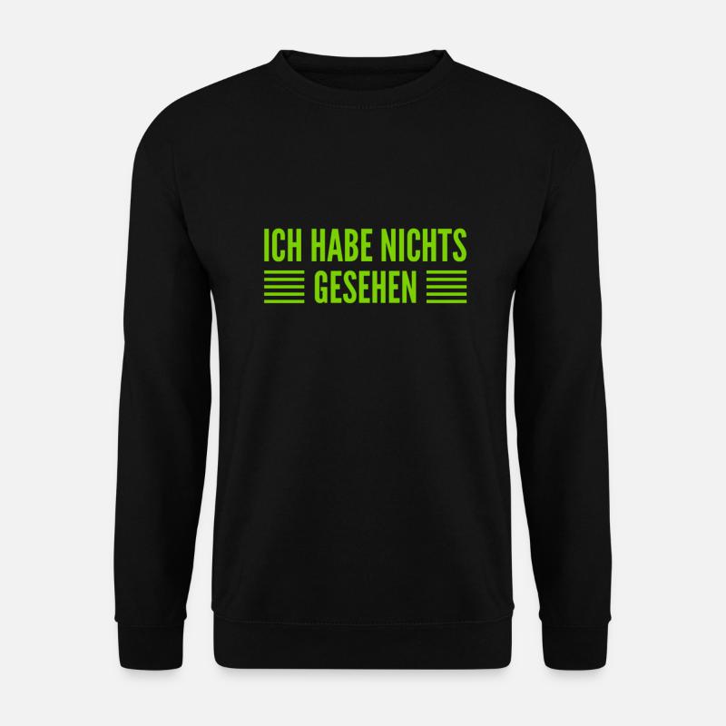 ich habe nichts erblickt - Unisex Pullover - Schwarz