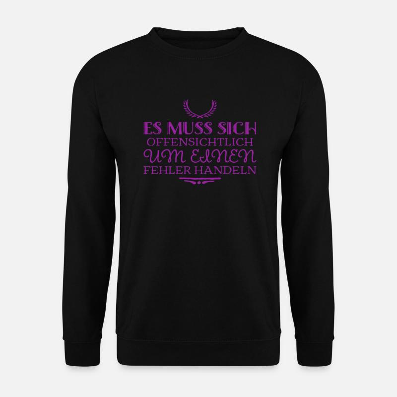 das ist ein Fehler - Unisex Pullover - Schwarz
