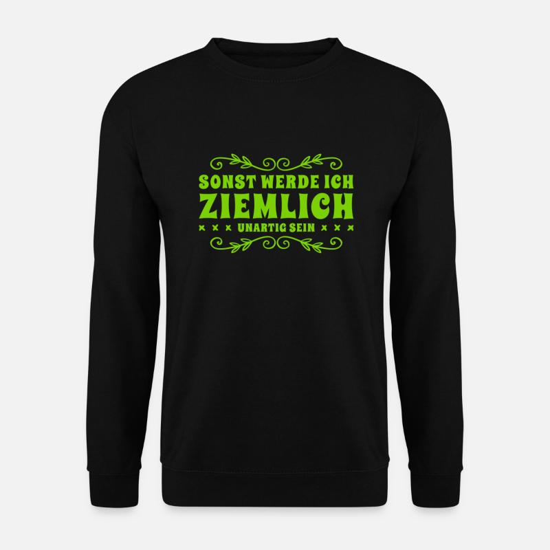 sonst bin ich unartig - Unisex Pullover - Schwarz