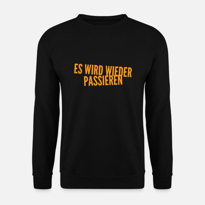 das wird nochmal passieren - Unisex Pullover - Schwarz