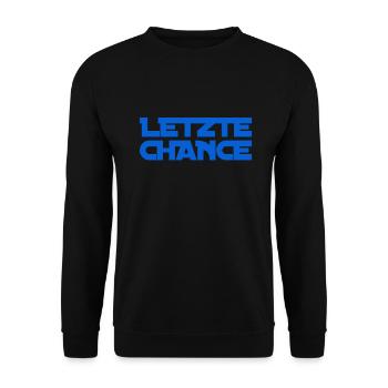 das ist deine letzte Chance - Unisex Pullover - Schwarz - Vorne - Alina (178cm) & Michal (187cm)