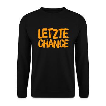 das ist die letzte Chance - Unisex Pullover - Schwarz - Vorne - Alina (178cm) & Michal (187cm)