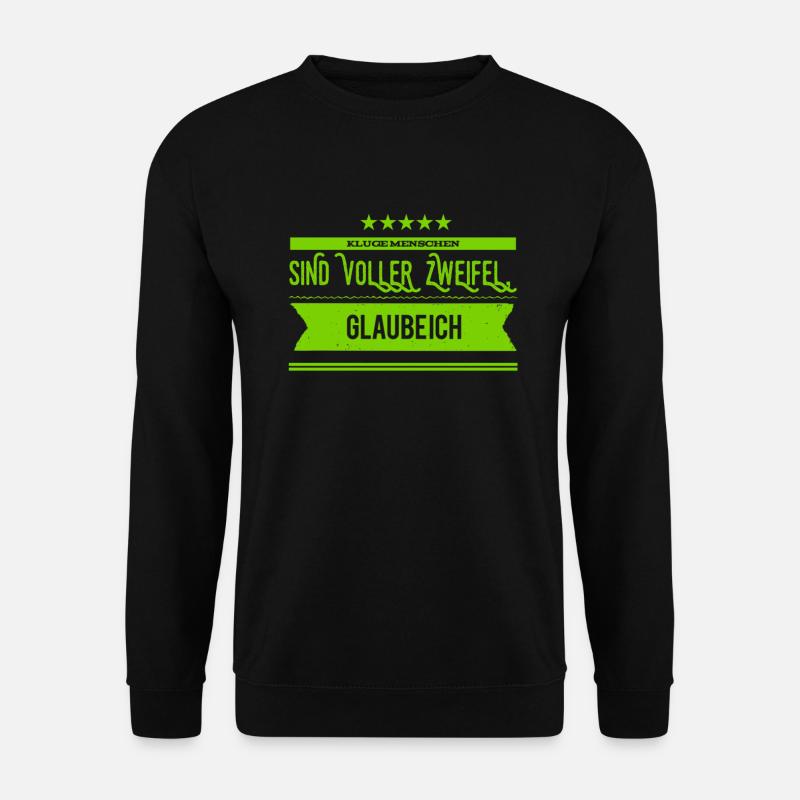 schlaue Menschen zweifeln - Unisex Pullover - Schwarz