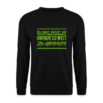 du kannst es weit bringen - Unisex Pullover - Schwarz - Vorne - Alina (178cm) & Michal (187cm)
