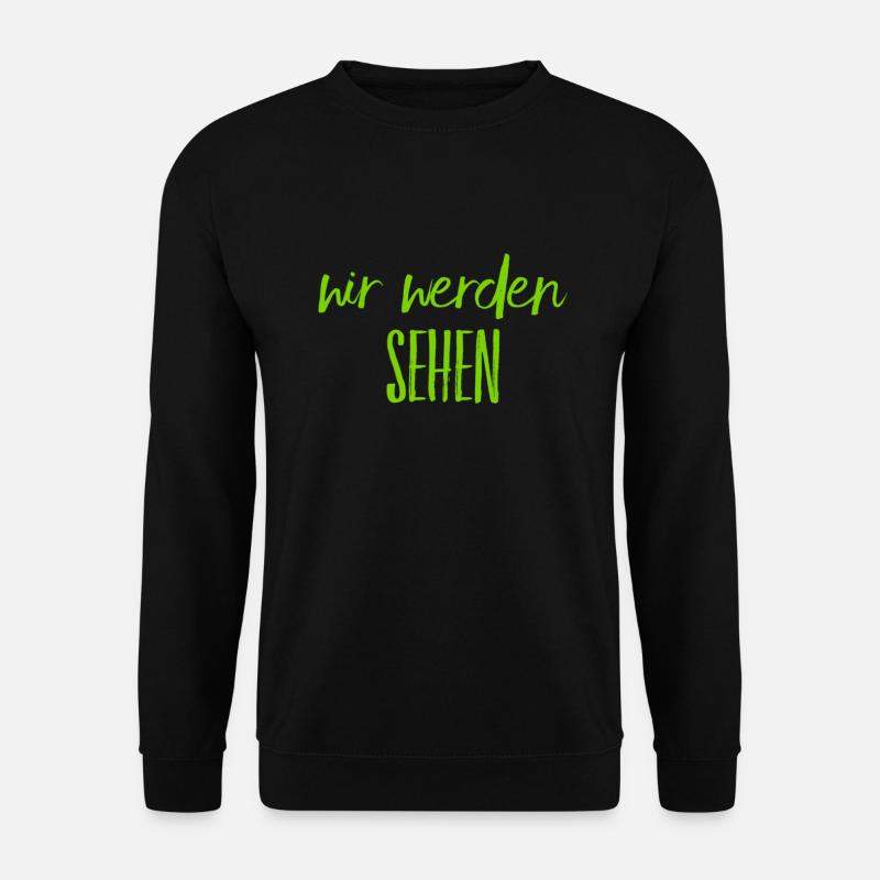 warten wir es ab - Unisex Pullover - Schwarz