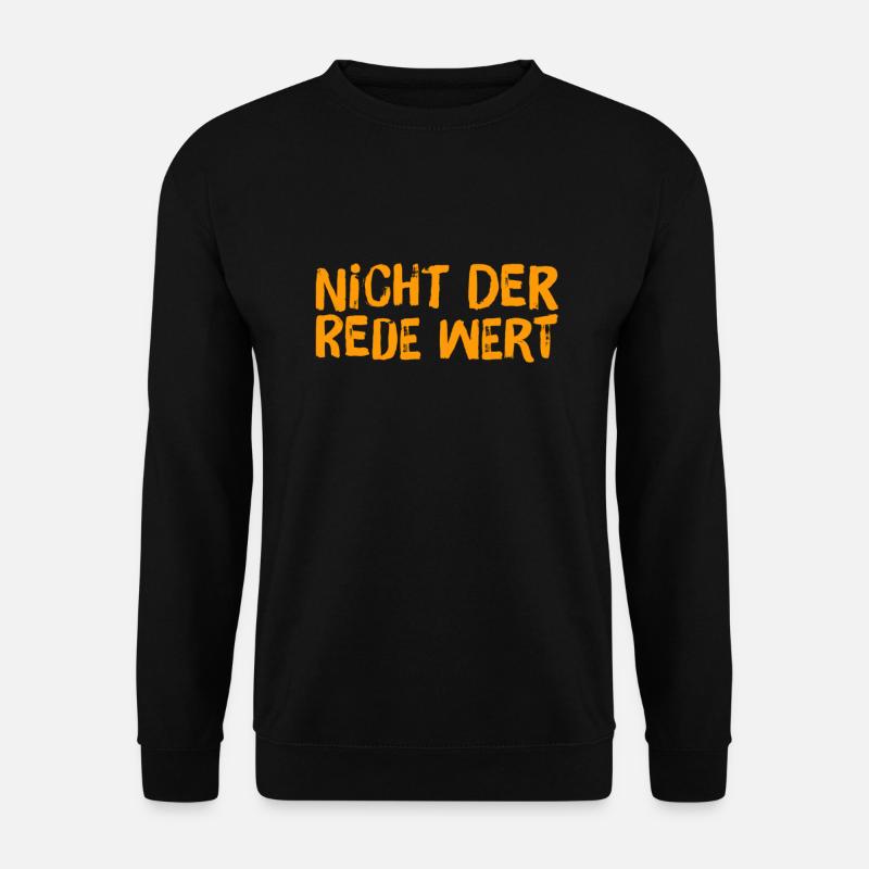 nicht der Rede wert - Unisex Pullover - Schwarz
