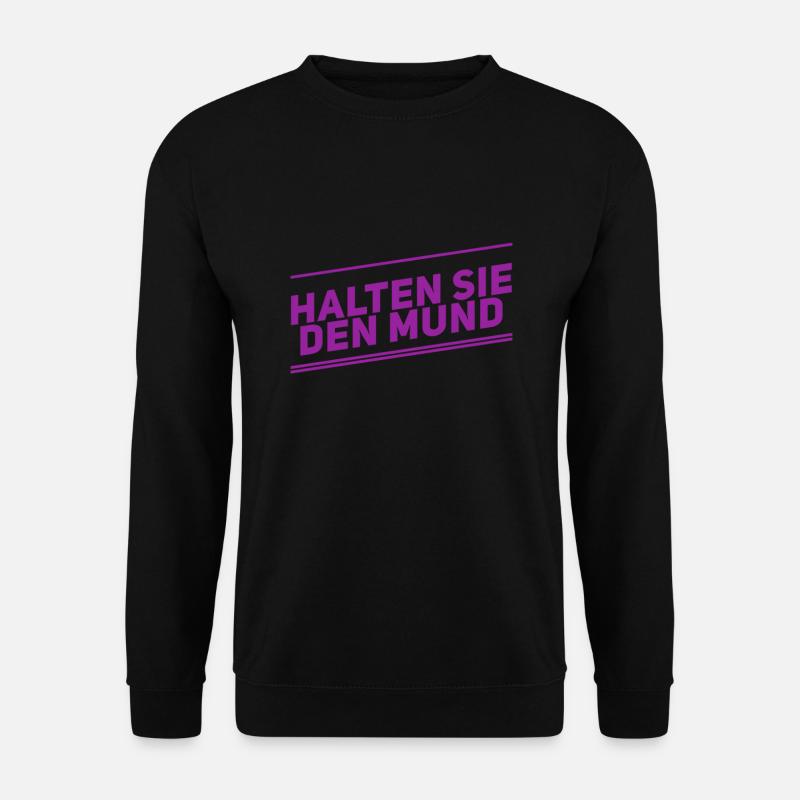 halten Sie den Mund - Unisex Pullover - Schwarz