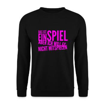 ich spiele nicht mit - Unisex Pullover - Schwarz - Vorne - Alina (178cm) & Michal (187cm)