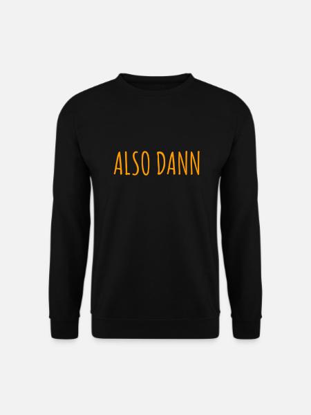 also dann - Unisex Pullover - Schwarz