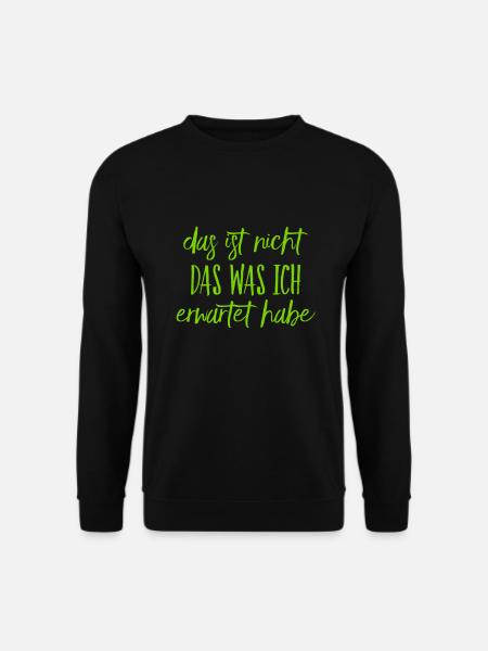 das habe ich nicht erwartet - Unisex Pullover - Schwarz