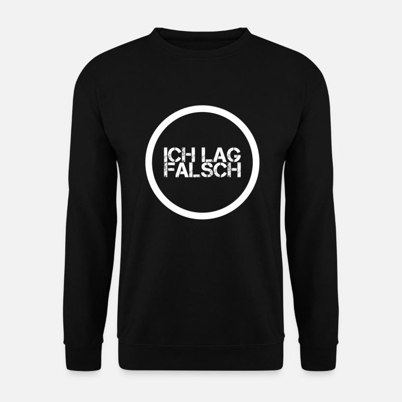 da war ich im Irrtum - Unisex Pullover - Schwarz