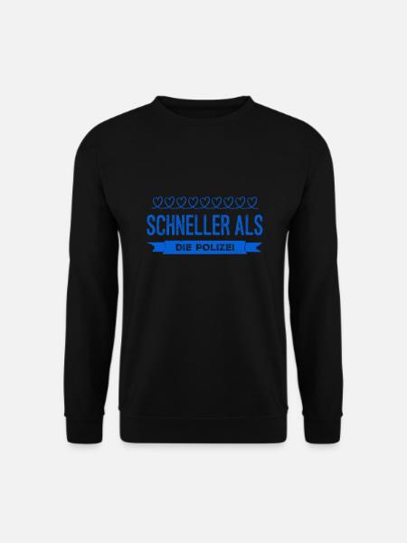 die Polizei ist zu langsam - Unisex Pullover - Schwarz
