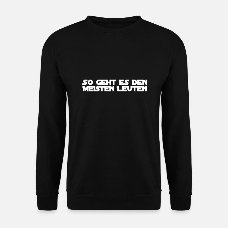So geht es vielen - Unisex Pullover - Schwarz