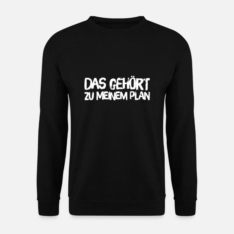 so sieht der Plan aus - Unisex Pullover - Schwarz