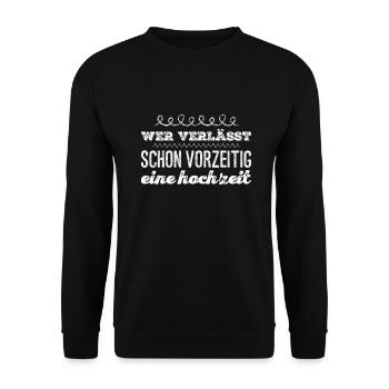verschwinde nie von einer Hochzeit - Unisex Pullover - Schwarz - Vorne - Alina (178cm) & Michal (187cm)