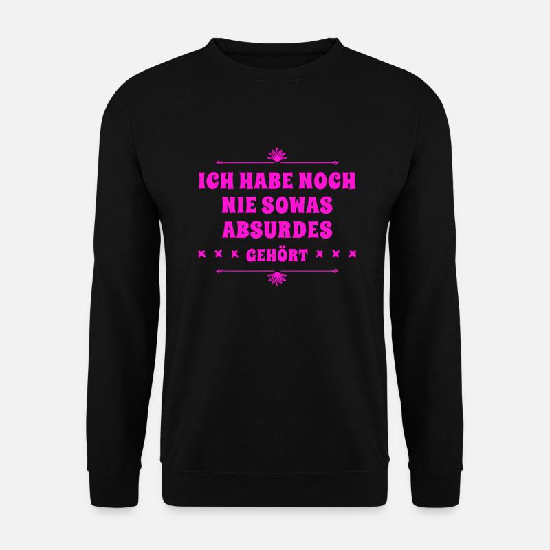 sowas absurdes - Unisex Pullover - Schwarz