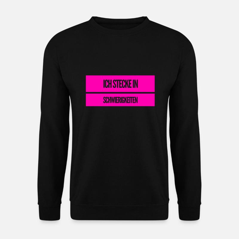 ich habe Probleme - Unisex Pullover - Schwarz