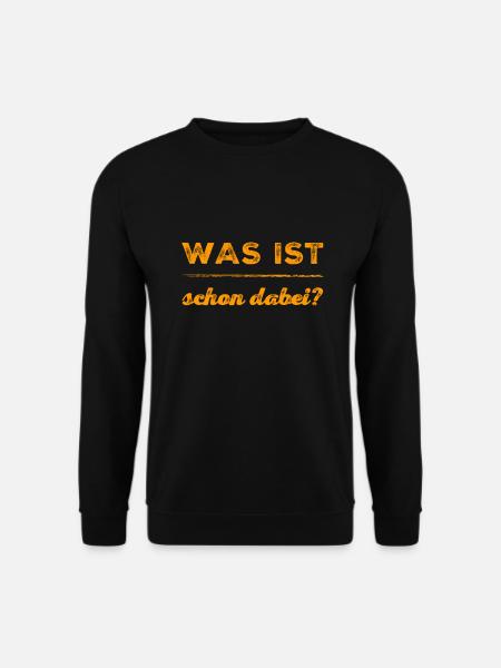 ist nichts dabei - Unisex Pullover - Schwarz