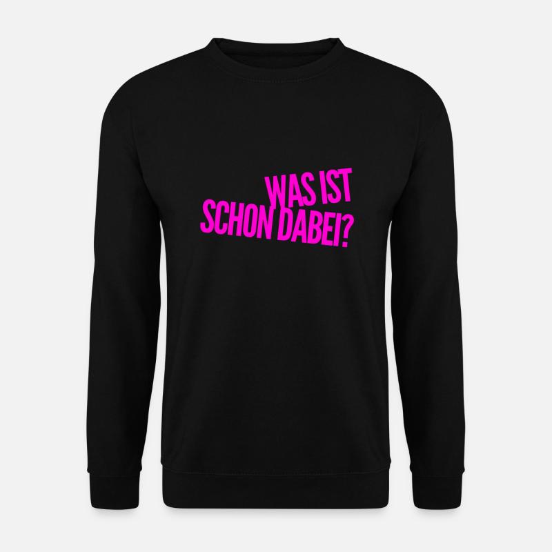 da ist nichts dabei - Unisex Pullover - Schwarz
