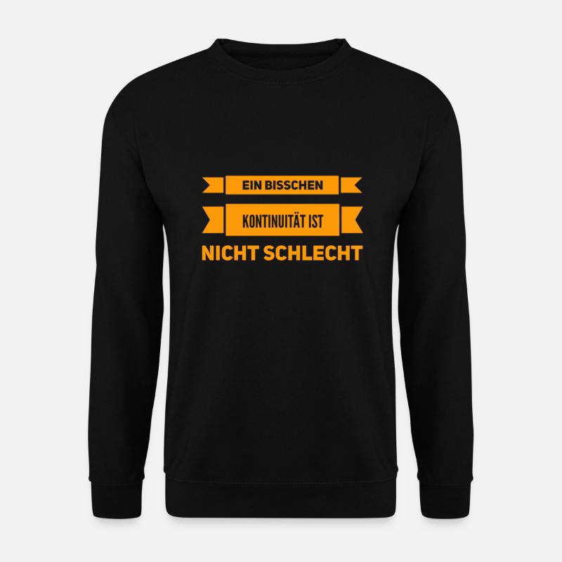 Kontinuität ist genial - Unisex Pullover - Schwarz