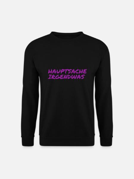 irgendwas reicht aus - Unisex Pullover - Schwarz