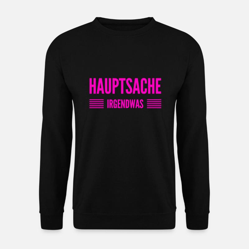 ich nehme alles - Unisex Pullover - Schwarz