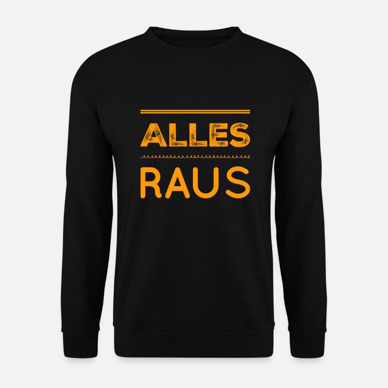 raus mit euch - Unisex Pullover - Schwarz