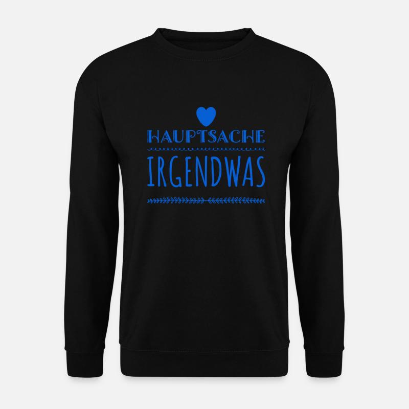 irgendwas reicht - Unisex Pullover - Schwarz