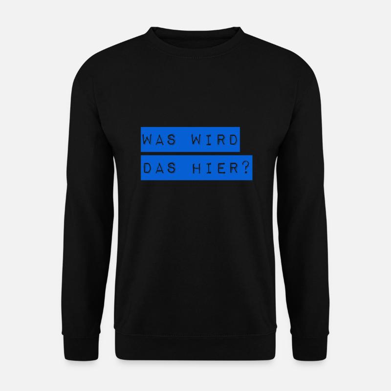 was soll das werden? - Unisex Pullover - Schwarz