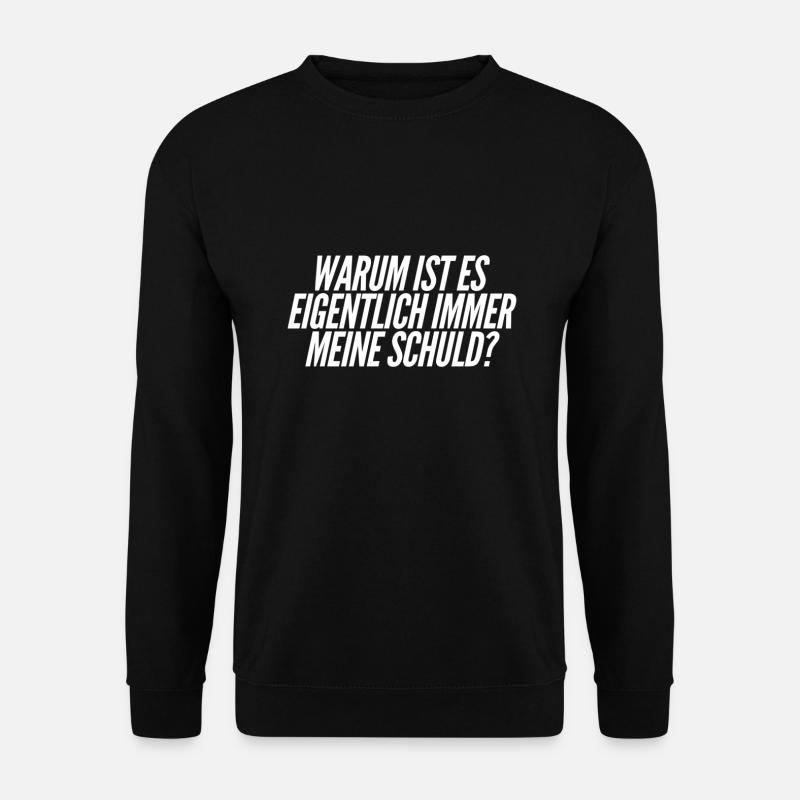 immer bin ich schuld - Unisex Pullover - Schwarz