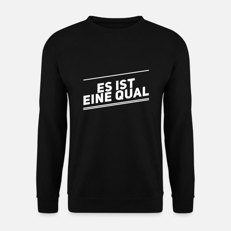 eine Plackerei - Unisex Pullover - Schwarz