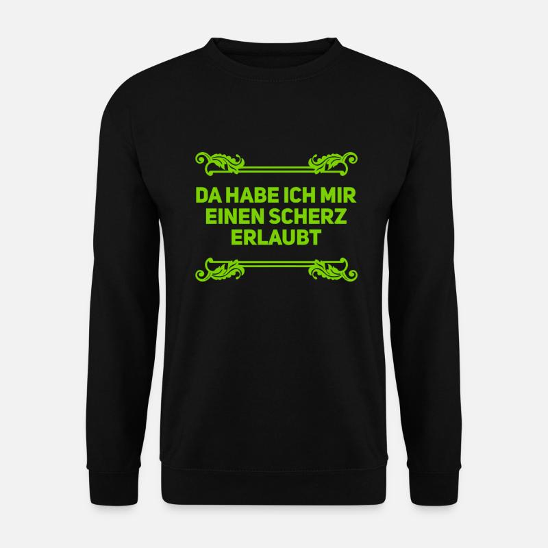 einen Scherz erlauben - Unisex Pullover - Schwarz