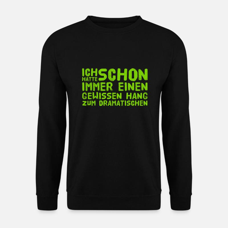 Drama geht immer - Unisex Pullover - Schwarz