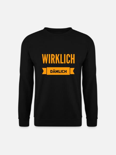 echt dämlich - Unisex Pullover - Schwarz