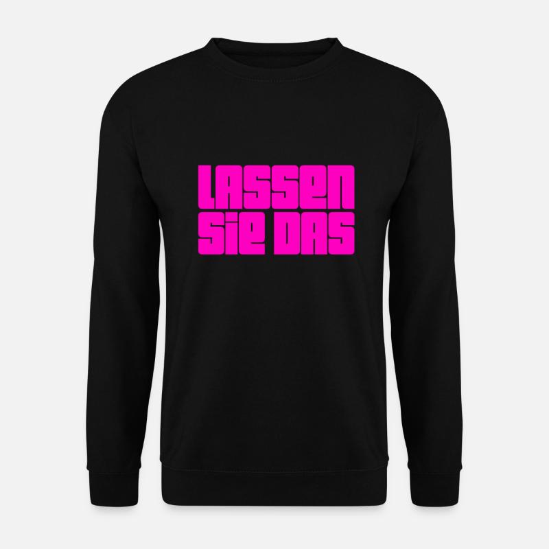 lassen sie das - Unisex Pullover - Schwarz