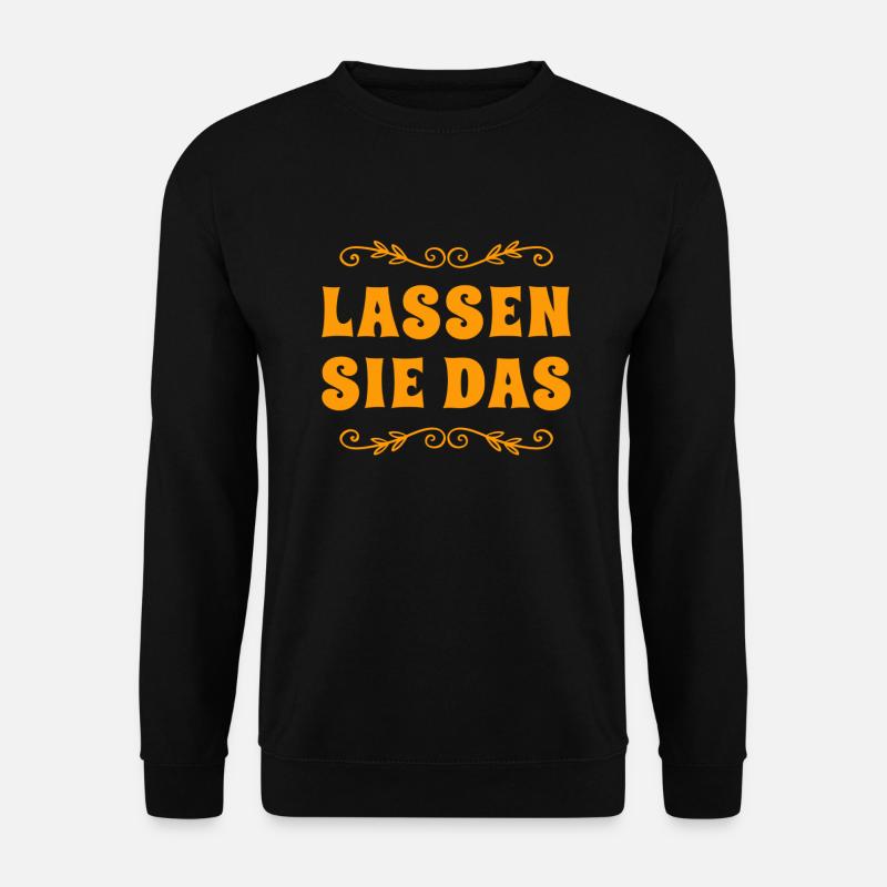 unterlassen sie das - Unisex Pullover - Schwarz