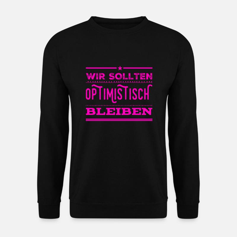 ich mag Optimismus - Unisex Pullover - Schwarz