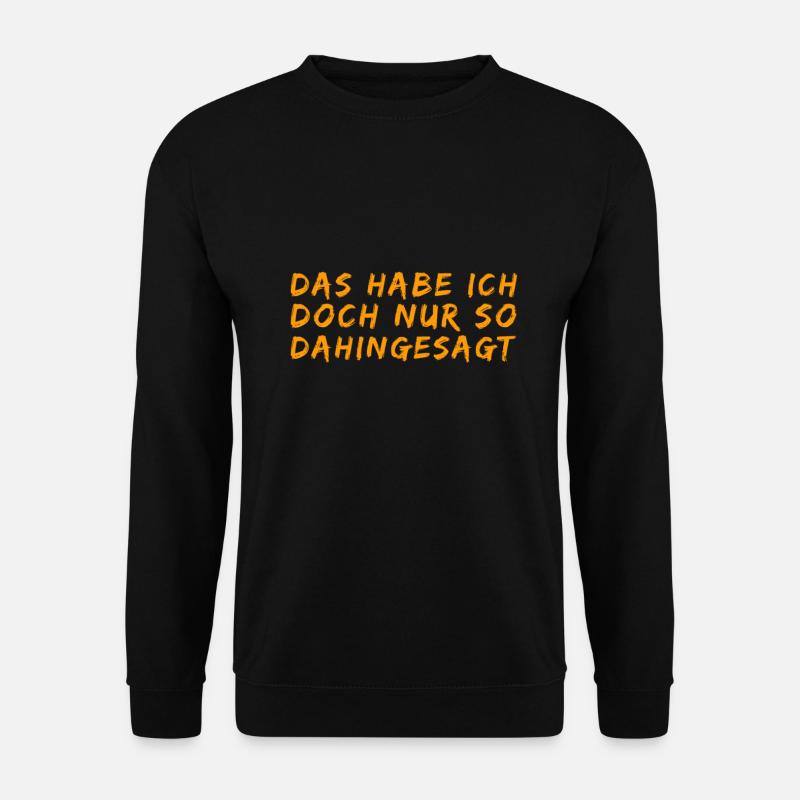 das war belangloses Gerede - Unisex Pullover - Schwarz