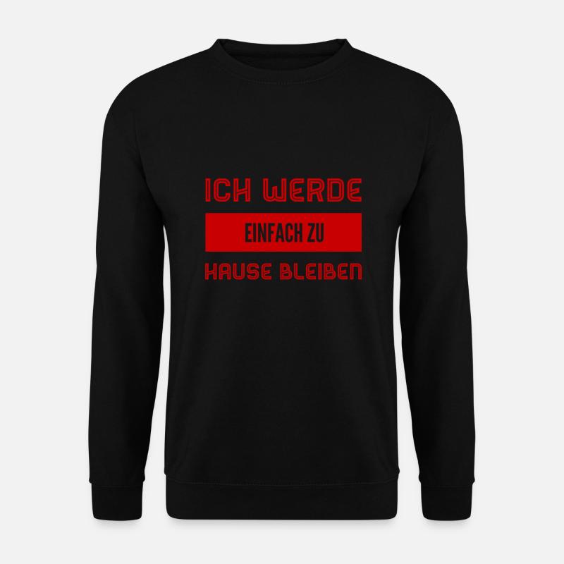 zu Hause bleiben - Unisex Pullover - Schwarz